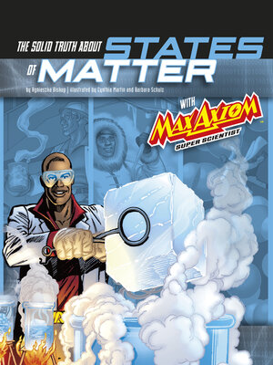 The Solid Truth about States of Matter with Max Axiom, Super Scientist - ebook